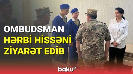 Ombudsman Aparatının nümayəndələri hərbi hissəni ziyarət edib