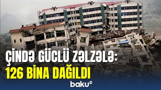 Çində güclü zəlzələ: yaralılar var