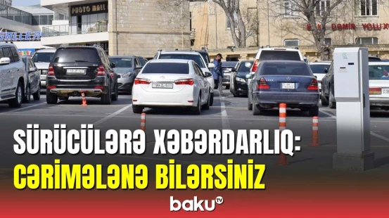 Parklanma ilə bağlı qərar qüvvəyə minir