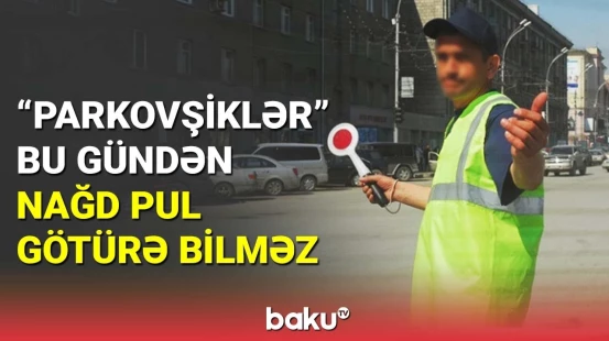Parklanmaya görə ödənişin alınmasına başlanıldı