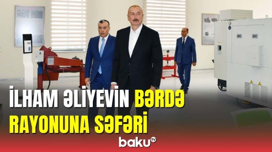 Prezident Bərdədə Qarabağ Regional DOST Mərkəzinin açılışında