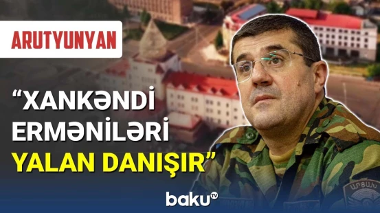 Arutyunyan erməniləri ifşa etdi