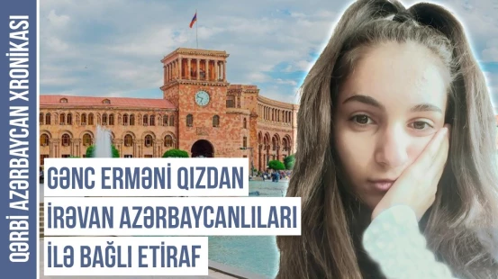 Erməni bloger İrəvan azərbaycanlıları barədə həqiqətləri danışdı | QƏRBİ AZƏRBAYCAN XRONİKASI