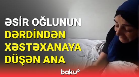 Ermənistanda əsir saxlanılan Hüseyn Axundov anası ilə danışdı