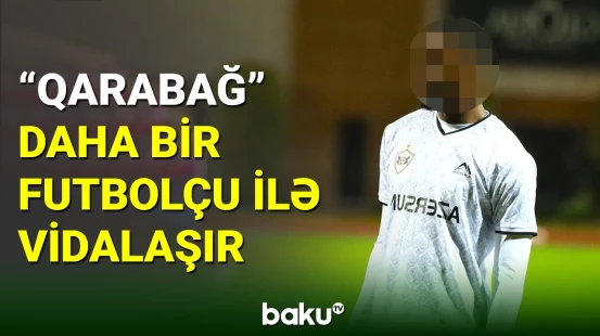"Qarabağ"ın heyətində daha bir ayrılıq