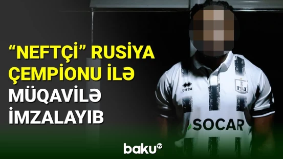 “Neftçi” klubu hücum xəttini Rusiya çempionu ilə gücləndirib