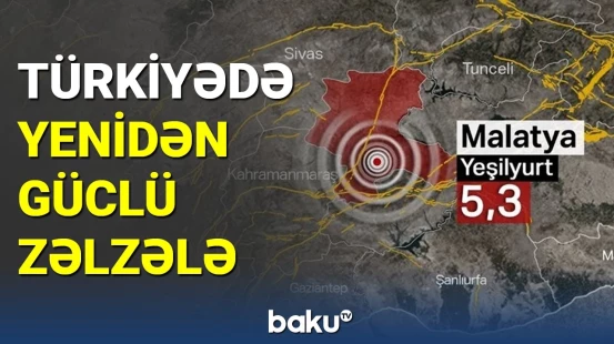 Malatyada 5,3 bal gücündə zəlzələ olub