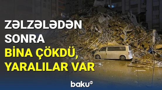 Türkiyədə zəlzələnin nəticələri ilə bağlı rəsmi açıqlama