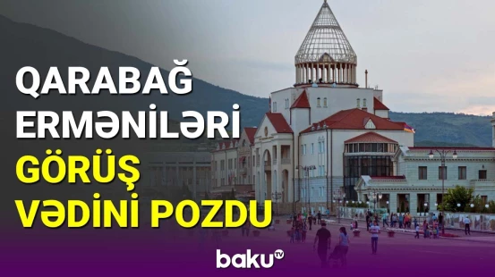 Ermənilərlə Yevlax görüşü barədə son məlumat