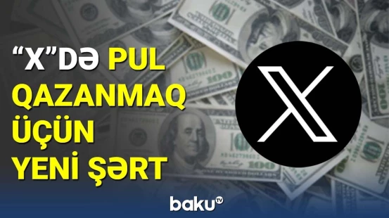 "X"də pul qazanmaq şərti dəyişib