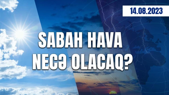 Hava proqnozu 14.08.2023
