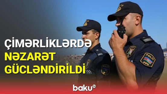 Çimərliklərə əlavə naryad qrupları təhkim olundu