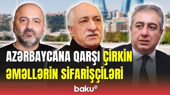 FETÖ terror təşkilatı ölkəmizə qarşı yenidən aktivləşib