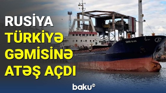 Qara dənizdə Türkiyə gəmisi dayandırıldı