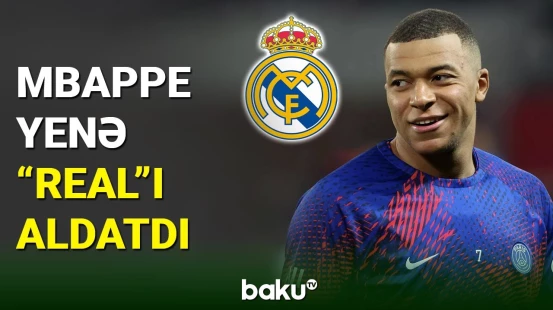 Kilian Mbappe növbəti dəfə “Real”ı aldatdı