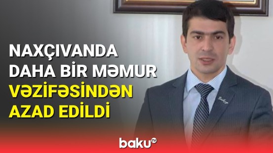 Naxçıvan Ali Məclis sədrinin müavini sərəncam imzaladı