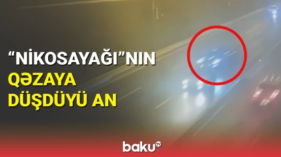"Nikosayağı"nın düşdüyü ağır qəzanın anbaan görüntüləri