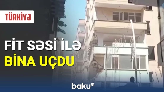 Şanlıurfada zəlzələ nəticəsində zərər görən bina fit səsi ilə uçub