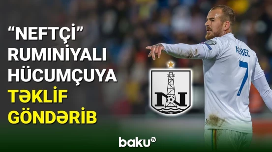 “Neftçi” klubu heyətini yeni hücumçu ilə gücləndirməyə hazırlaşır