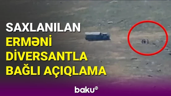 XİN-dən saxlanılan erməni diversantla bağlı bəyanat