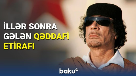 İtaliyalı nazirdən Qəddafinin ölümüylə bağlı etiraf