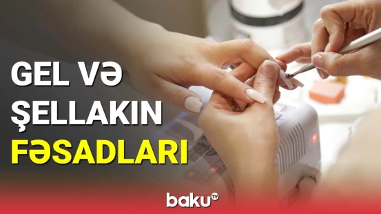Gel və şellak ilə manikür fəsadlara səbəb olur