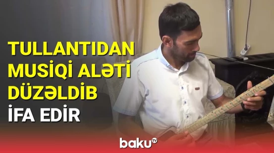 Salyan sakini tullantılardan yeni musiqi aləti düzəltdi