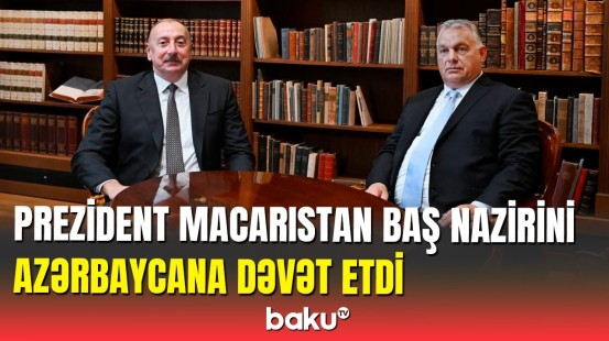 İlham Əliyev Macarıstan Baş naziri ilə görüşdü