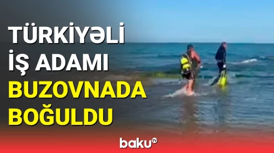 Buzovnada batan türkiyəli iş adamı tapıldı