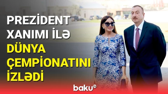 İlham Əliyev və Mehriban Əliyeva Budapeştdə dünya çempionatının finalını izlədi