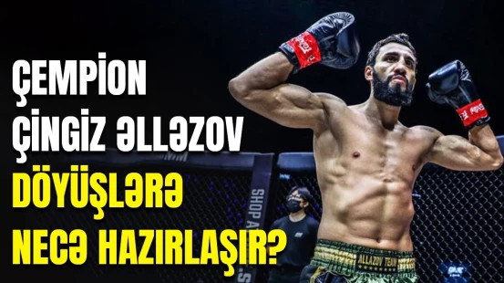 Dünyanın ən güclü kikboksçularından Çingiz Əlləzovun məşq düşərgəsi