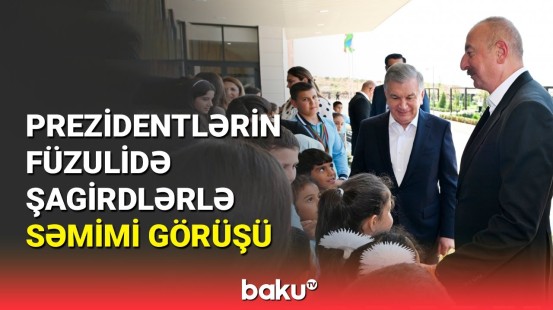 Prezidentlər Füzulidə yeni açılan məktəbin şagirdləri ilə görüşdü