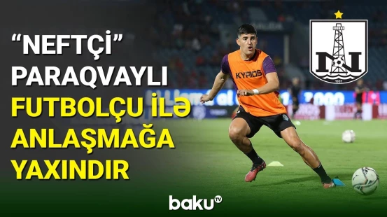 “Neftçi” klubu heyətinə yeni futbolçu cəlb etməyə hazırlaşır