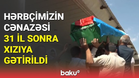 Daşaltıda həlak olan hərbçimizin cənazəsi 31 ildən sonra Xızıda