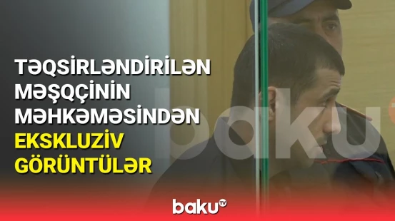 İdmançını ömürlük həbs cəzası gözləyir?