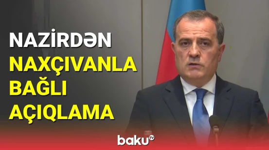 Ceyhun Bayramov Naxçıvanla nəqliyyat əlaqələrindən danışdı