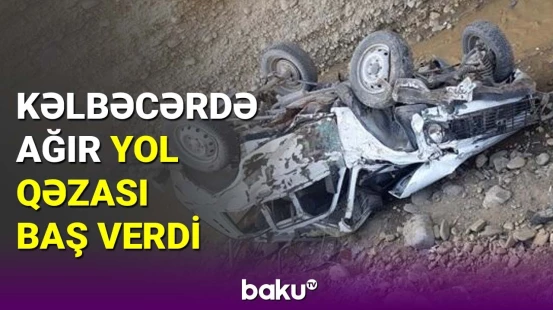 Kəlbəcərdə ağır yol qəzası baş verdi: 2 nəfər türk vətəndaşı həyatını itirdi