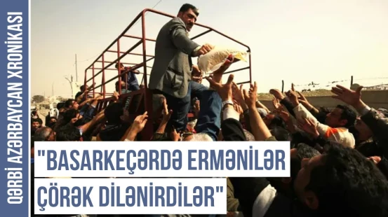 "Mağazaya çörək gəlmirdi, telefonlarımız kəsilirdi" - QƏRBİ AZƏRBAYCAN XRONİKASI