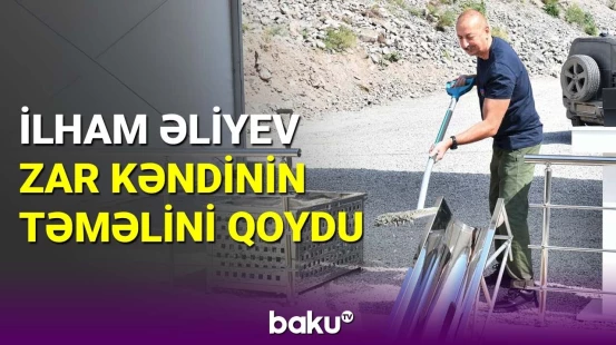 Prezident və xanımı Kəlbəcərdə Zar kəndinin təməlqoyma mərasimində
