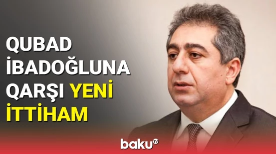 FETÖ ilə bağlı saxlanılan Qubad İbadoğluna qarşı yeni ittiham