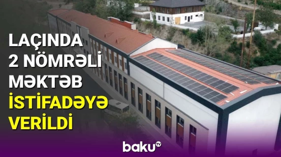 Laçın rayon 2 nömrəli tam orta məktəbi istifadəyə verilib