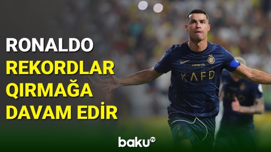 Kriştiano Ronaldo daha bir dünya rekorduna imza atıb