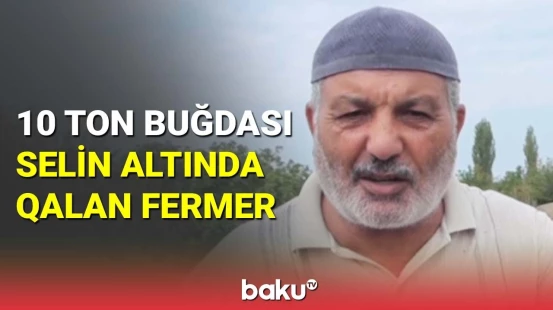 Şəki sakinlərinə selin vurduğu ciddi ziyan