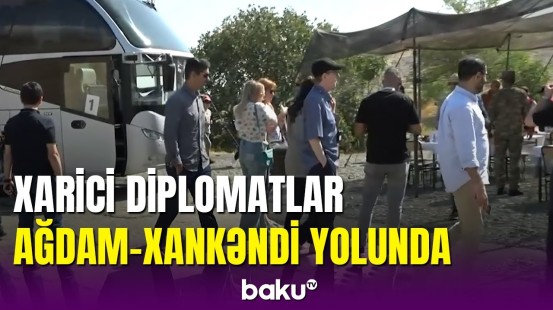 Xarici diplomatlar Ağdam-Xankəndi yoluna səfər edib