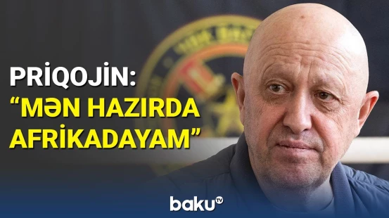 Öldüyü bilinən Priqojinin müəmmalı videosu