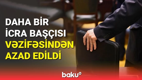 Prezident bu rayona yeni icra başçısı təyin etdi