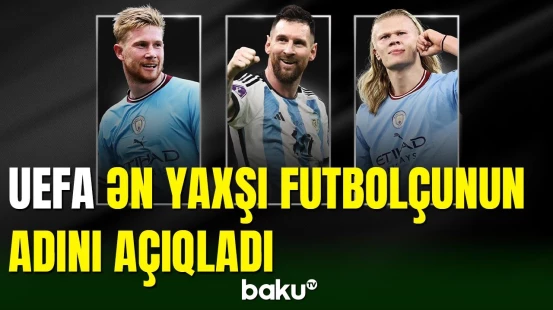 UEFA ötən mövsümün ən yaxşılarının adlarını açıqlayıb