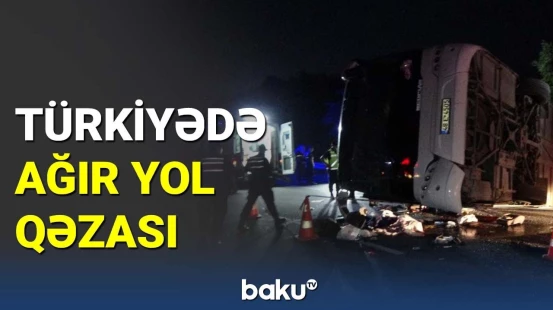 Türkiyədə ağır yol qəzası: 6 ölü, 43 yaralı