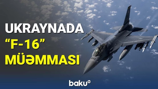 Ukrayna vəd olunan "F-16"ları ala bilmir
