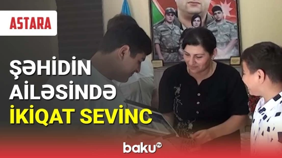 Şəhidin xanımı və oğlu ali məktəbə daxil oldu